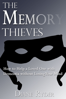 The Memory Thieves: How to Help a Loved One wit... 1709975482 Book Cover