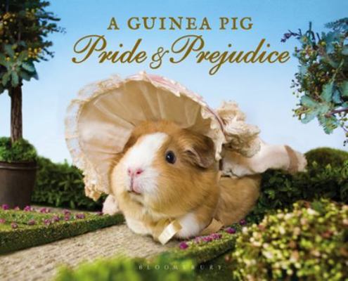 A Guinea Pig Pride & Prejudice 1408865513 Book Cover