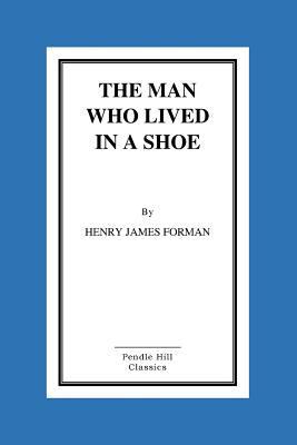 The Man Who Lived In A Shoe 1517112753 Book Cover