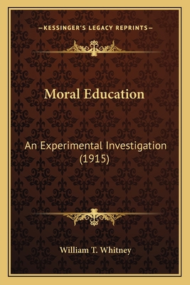 Moral Education: An Experimental Investigation ... 1164004123 Book Cover