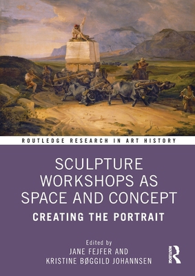 Sculpture Workshops as Space and Concept: Creat... 1032227893 Book Cover
