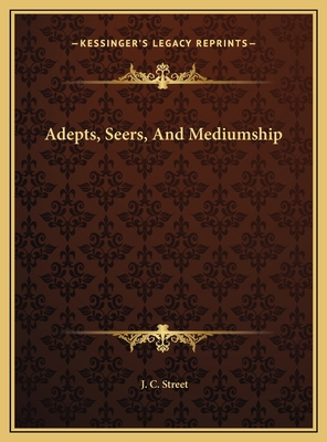 Adepts, Seers, And Mediumship 116965617X Book Cover