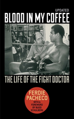 Blood in My Coffee: The Life of the Fight Doctor 161321197X Book Cover