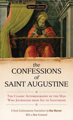 The Confessions of Saint Augustine 0451531213 Book Cover