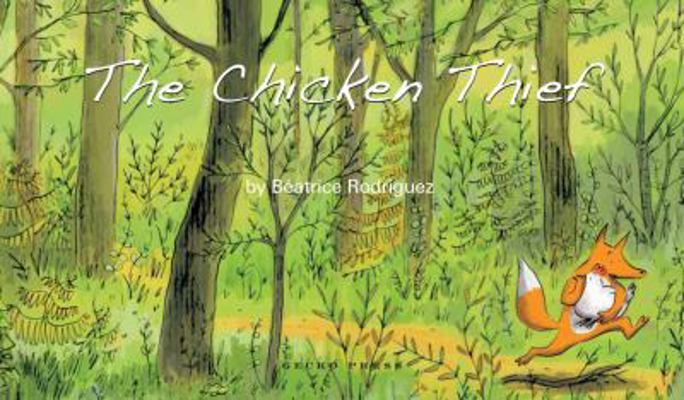 The Chicken Thief. Batrice Rodriguez 1877467316 Book Cover