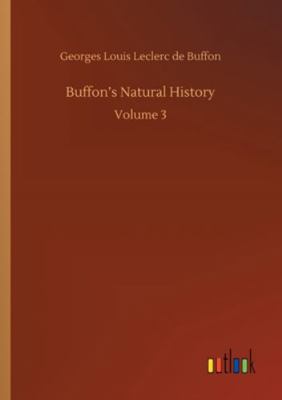 Buffon's Natural History: Volume 3 375234055X Book Cover