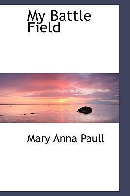My Battle Field 0559844603 Book Cover