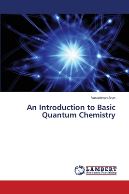 An Introduction to Basic Quantum Chemistry 6208011736 Book Cover