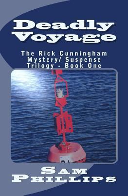 Deadly Voyage: The Rick Cunningham Mystery/Susp... 149221602X Book Cover