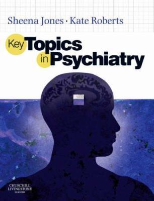 Key Topics in Psychiatry (MRCPsy Study Guides) 0443101655 Book Cover