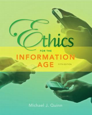Ethics for the Information Age 0132855534 Book Cover