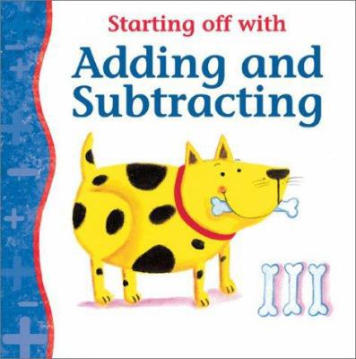 Starting Off With Adding and Subtracting (Start... 0764116584 Book Cover