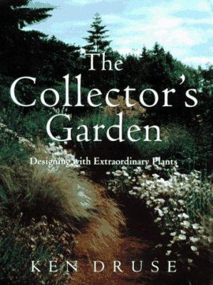 The Collector's Garden: Designing with Extraord... 0517799839 Book Cover