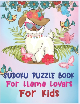 SUDOKU Puzzle Book For Llama Lovers For Kids: 2... 1676513841 Book Cover