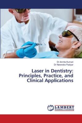 Laser in Dentistry: Principles, Practice, and C... 6209094562 Book Cover