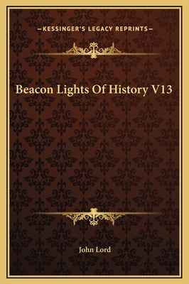 Beacon Lights Of History V13 116929409X Book Cover