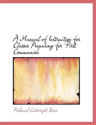 A Manual of Instruction for Classes Preparing f... [Large Print] 0554728710 Book Cover