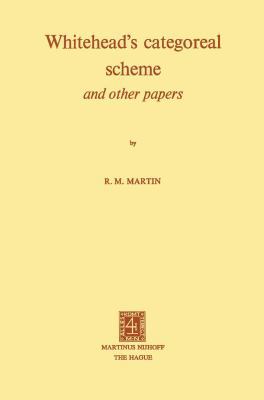 Whitehead's Categoreal Scheme and Other Papers 9401187630 Book Cover