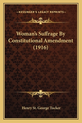 Woman's Suffrage By Constitutional Amendment (1... 1165148455 Book Cover