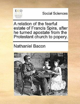 A Relation of the Fearful Estate of Francis Spi... 1170847935 Book Cover