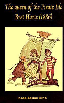 The queen of the Pirate Isle Bret Harte (1886) 1977526152 Book Cover