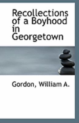 Recollections of a Boyhood in Georgetown 1113296453 Book Cover