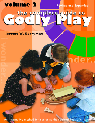The Complete Guide to Godly Play: Revised and E... 0819233595 Book Cover