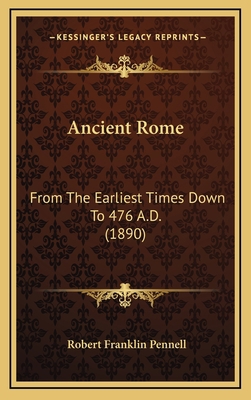 Ancient Rome: From The Earliest Times Down To 4... 1165321734 Book Cover