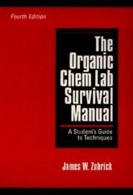 The Organic Chem Lab Survival Manual: A Student... 0471129488 Book Cover