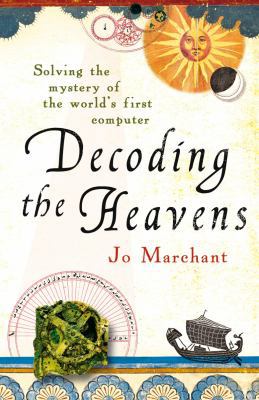 Decoding the Heavens: Solving the Mystery of th... 043401835X Book Cover