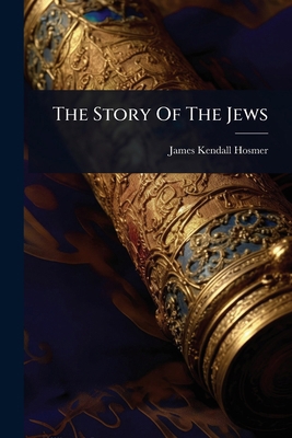 The Story Of The Jews 1024928632 Book Cover