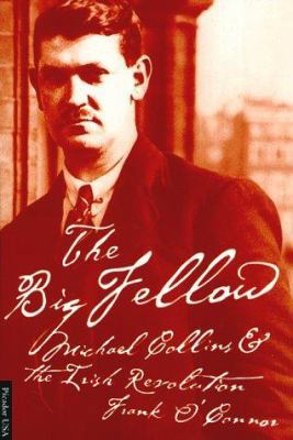 The Big Fellow: Michael Collins and the Irish R... 0312180500 Book Cover