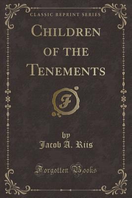 Children of the Tenements (Classic Reprint) 1451007450 Book Cover