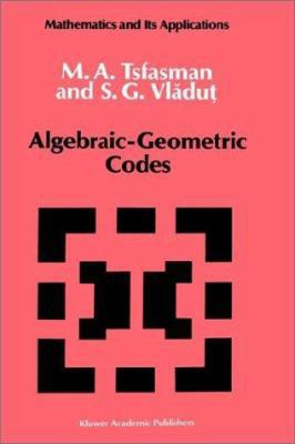 Algebraic-Geometric Codes 0792307275 Book Cover