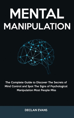 Mental Manipulation: The Complete Guide to Disc... 1914527895 Book Cover