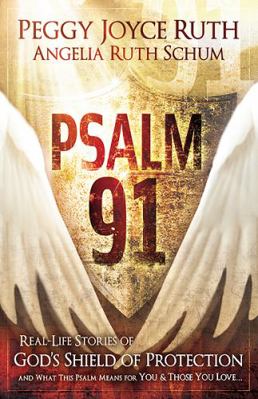 Psalm 91: Real-Life Stories of God's Shield of ... 1616381477 Book Cover