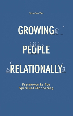 Growing People Relationally: Frameworks for Spi... 9811778302 Book Cover