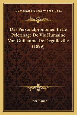 Das Personalpronomen In Le Pelerinage De Vie Hu... [German] 1167421736 Book Cover