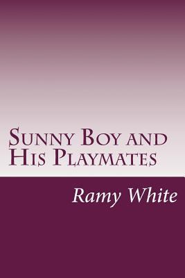 Sunny Boy and His Playmates 1500547522 Book Cover