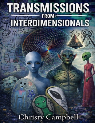 Transmissions from Interdimensionals B0FPDF3XVK Book Cover