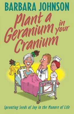 Plant a Geranium in Your Cranium: Planting Seed... 084993785X Book Cover