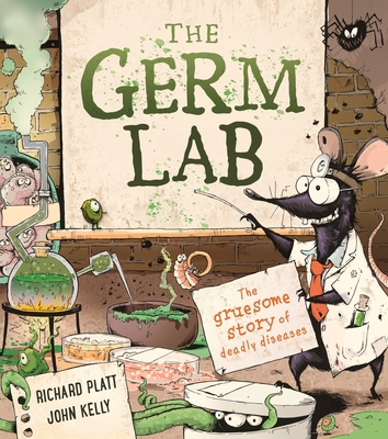 The Germ Lab: The Gruesome Story of Deadly Dise... 0753475820 Book Cover
