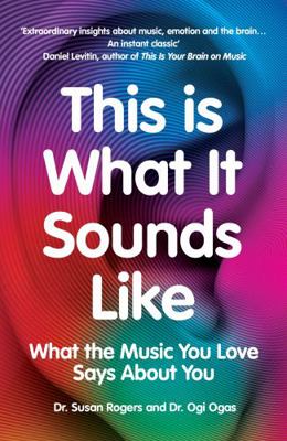 This Is What It Sounds Like: What the Music You... 1529114012 Book Cover