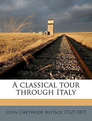 A classical tour through Italy Volume 2 1175082910 Book Cover