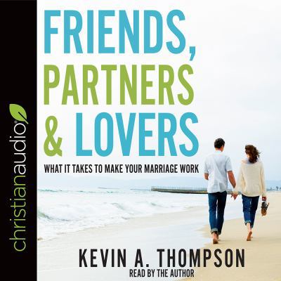 Friends, Partners, and Lovers: What It Takes to... 1683665740 Book Cover