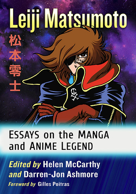 Leiji Matsumoto: Essays on the Manga and Anime ... 1476679967 Book Cover