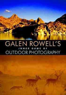 Galen Rowell's Inner Game of Outdoor Photography 039304985X Book Cover