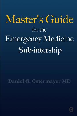 Master's Guide for the Emergency Medicine Sub-I... 1949510166 Book Cover