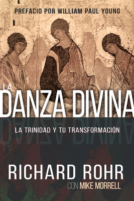 La Danza Divina: La Trinidad Y Tu Transformación [Spanish] 1629118877 Book Cover