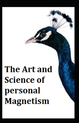 The Art and Science of Personal Magnetism: ( il... B0915MBQ7R Book Cover